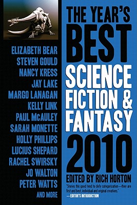 The Year's Best Science Fiction and Fantasy - Gould, Steven, and Kress, Nancy, and Lake, Jay