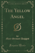 The Yellow Angel (Classic Reprint)