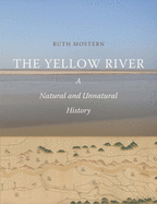 The Yellow River: A Natural and Unnatural History