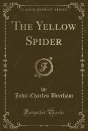 The Yellow Spider (Classic Reprint)