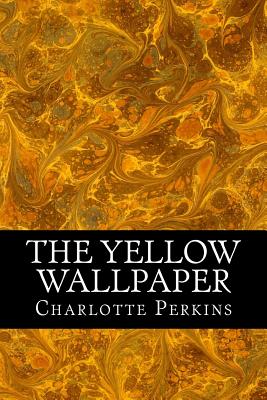 The Yellow Wallpaper - Perkins, Charlotte