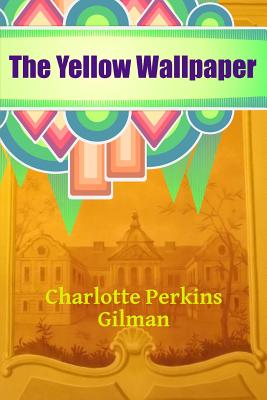 The Yellow Wallpaper - Mxama, Mxumu (Editor), and Gilman, Charlotte Perkins