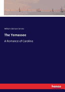 The Yemassee: A Romance of Carolina