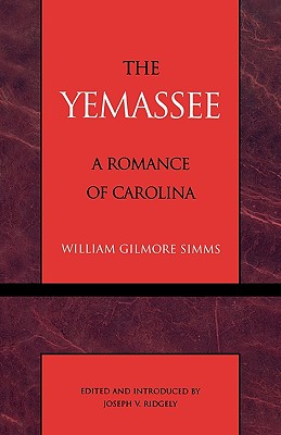 The Yemassee - Simms, William Gilmore, and Ridgely, Joseph V (Editor)