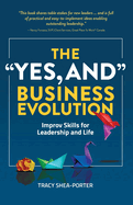 The "Yes, And" Business Evolution: Improv Skills for Leadership and Life