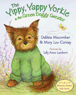 The Yippy, Yappy Yorkie in the Green Doggy Sweater