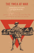 The YMCA at War: Collaboration and Conflict during the World Wars