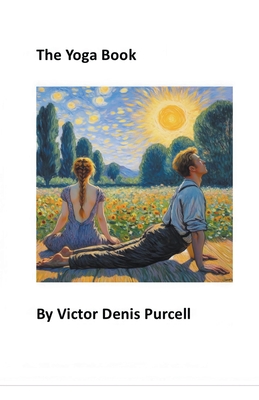 The Yoga Book - Purcell, Vctor Denis, Dr.