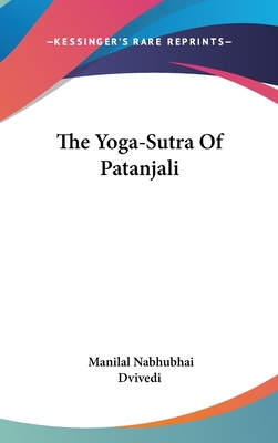 The Yoga-Sutra Of Patanjali - Dvivedi, Manilal Nabhubhai (Translated by)