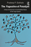 The Yogasutra of Patanjali: A New Introduction to the Buddhist Roots of the Yoga System