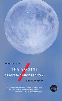 The Yogini - Bandyopadhyay, Sangeeta, and Sinha, Arunava (Translated by)