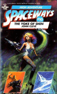 The Yoke of Shen (Spaceways, No. 10)