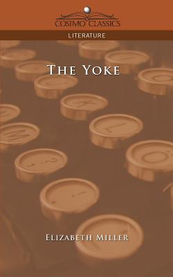 The Yoke - Miller, Elizabeth, MD, PhD