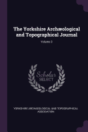 The Yorkshire Archological and Topographical Journal; Volume 3