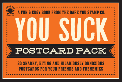 The You Suck Postcard Pack: 30 Snarky, Biting and Hilariously Obnoxious Postcards for Your Friends and Frenemies - Cider Mill Press