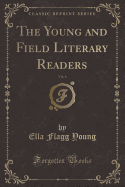 The Young and Field Literary Readers, Vol. 6 (Classic Reprint)