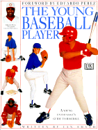 The Young Baseball Player - Smyth, Ian, and Perez, Eduardo (Foreword by)