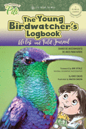 The Young Birdwatcher?s Logbook. Diario de Avistamiento de Aves. Bilingual English - Spanish: The Adventures of Pili Bilingual Book Series . Dual Language Books.