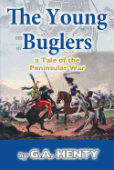 The Young Buglers: A Tale of the Peninsular War