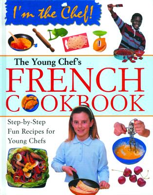 The Young Chef's French Cookbook - Gioffr, Rosalba