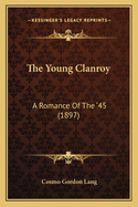 The Young Clanroy: A Romance of the '45 (1897)