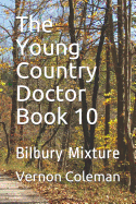 The Young Country Doctor Book 10: Bilbury Mixture