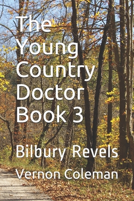 The Young Country Doctor Book 3: Bilbury Revels - Coleman, Vernon