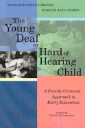 The Young Deaf Or Hard of Hearing Child: a Family-Centered Approach to Early Education