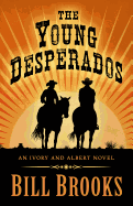 The Young Desperados: An Ivory and Albert Novel