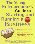 The Young Entrepreneur's Guide to Starting and Running a Business: New: Use the Internet to Jump-Start Your Company; Find Out Where the Money Is... and How to Get It; Dozens of Great Ideas, from Pet Care to Public Relations;