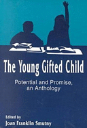 The Young Gifted Child: Potential and Promise, an Anthology