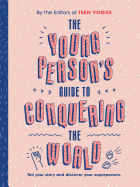 The Young Person's Guide to Conquering the World (Guided Journal): A Guided Journal by Teen Vogue