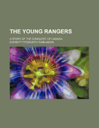 The Young Rangers: A Story of the Conquest of Canada