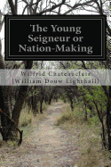The Young Seigneur or Nation-Making