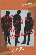 The Young & the Elevated: G.P.B.