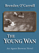 The Young WAN: An Agnes Browne Novel