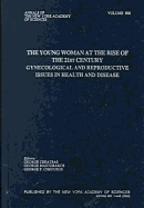 The Young Woman at the Rise of the 21st Century: Gynecological and Reproductive Issues in Health and Disease - Creatsas, George, Professor (Editor), and Mastorakos, George, Professor (Editor), and Chrousos, George P (Editor)