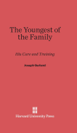 The Youngest of the Family: His Care and Training, Revised Edition