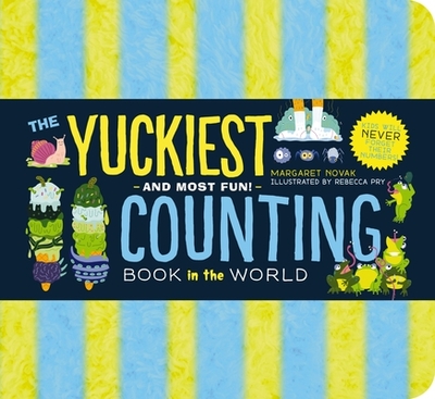The Yuckiest Counting Book in the World!: Kids Will Never Forget Their Numbers! - Novak, Margaret