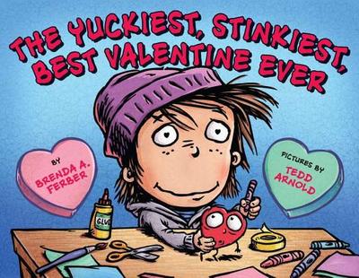 The Yuckiest, Stinkiest, Best Valentine Ever - Ferber, Brenda A