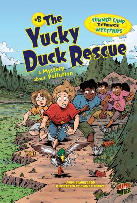 The Yucky Duck Rescue: A Mystery about Pollution - Beauregard, Lynda