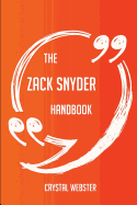 The Zack Snyder Handbook - Everything You Need to Know about Zack Snyder