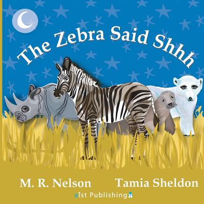 The Zebra Said Shhh - Nelson, M R