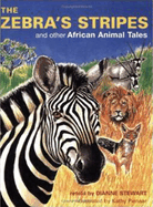 The Zebra's Stripes: And Other African Animal Tales