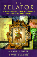 The Zelator: A Modern Initiate Explores the Ancient Mysteries - Hedsel, Mark, and Ovason, David (Editor)