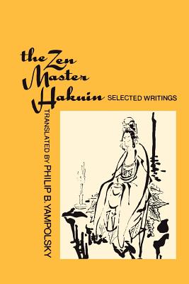 The Zen Master Hakuin: Selected Writings - Yampolsky, Philip B (Translated by)