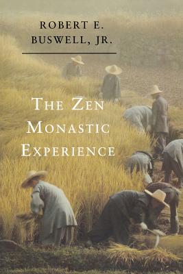 The Zen Monastic Experience: Buddhist Practice in Contemporary Korea - Buswell, Robert E