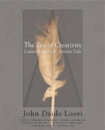 The Zen of Creativity: Cultivating Your Artistic Life