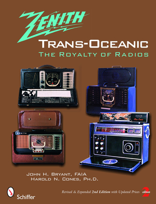 The Zenith(r) Trans-Oceanic: The Royalty of Radios - Bryant Faia, John H
