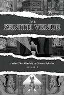 The Zenith Venue: Inside the Mind of a Chosen Scholar (Vol. 1)